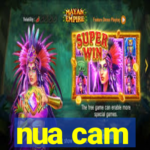 nua cam